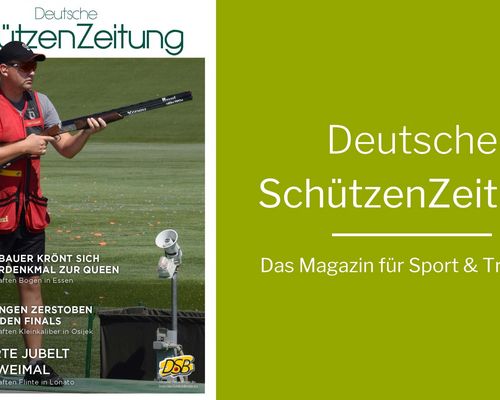 Deutsche SchützenZeitung: Medaillen, Traumwetter und Quotenplatz